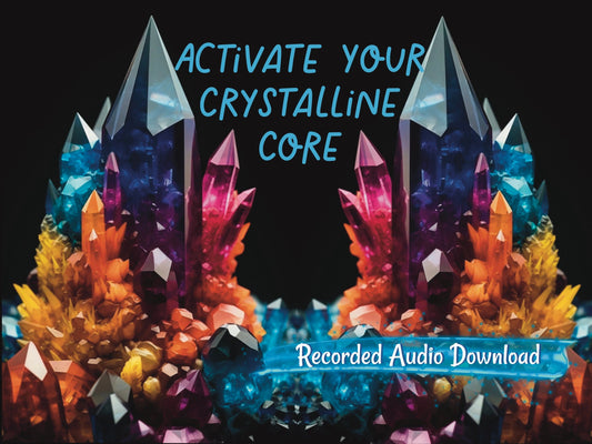 Activate Your Crystalline Core - Light Language Audio - DNA Activation Codes - Cellular Detox