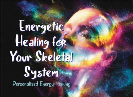 Energetic Healing For Skeletal System